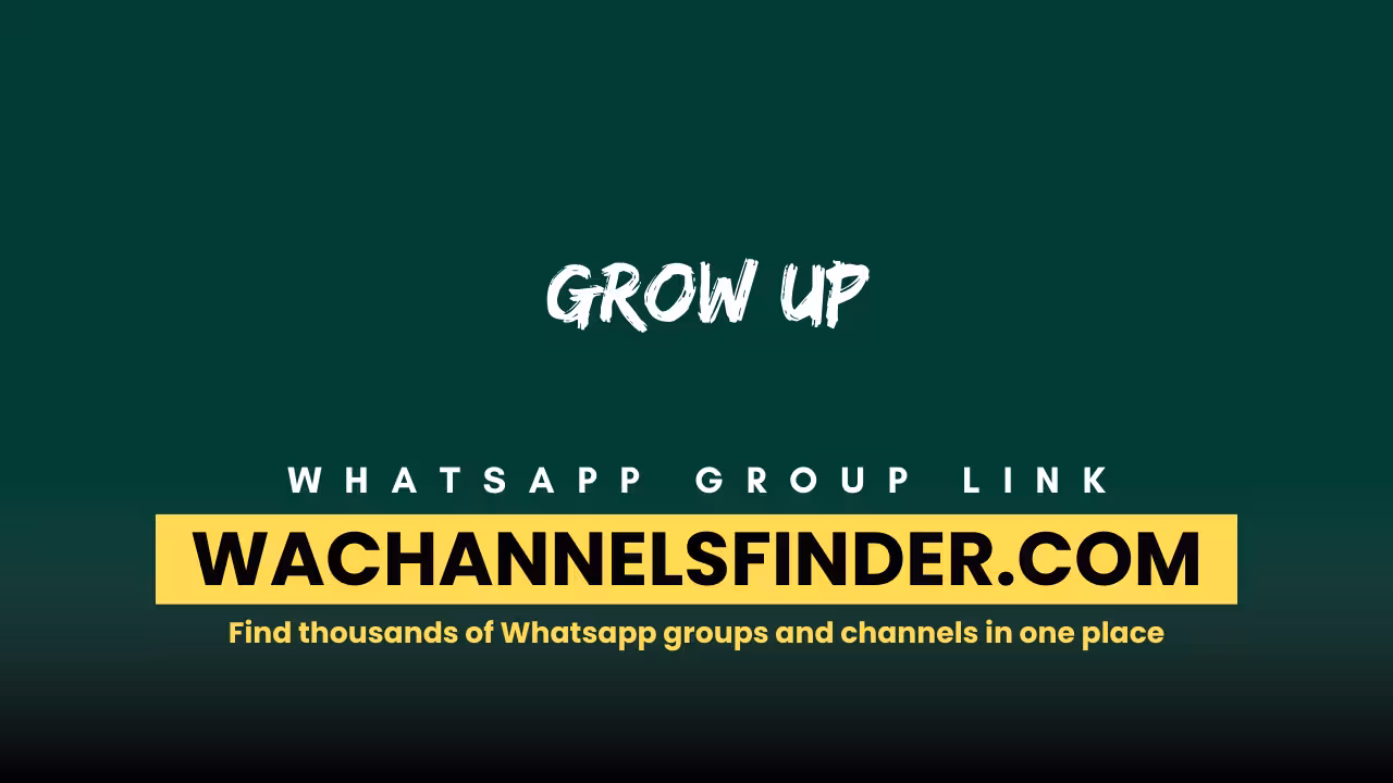 Grow Up - WhatsApp Channel