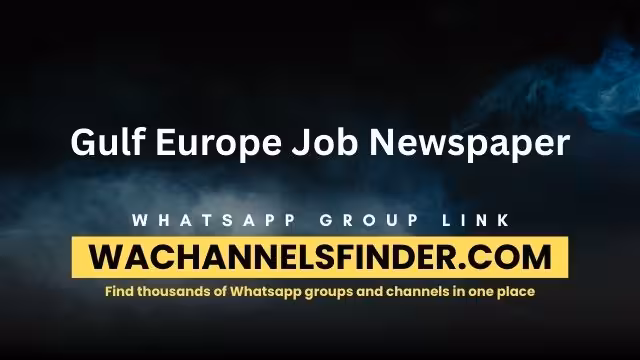Gulf Europe Job Newspaper - WhatsApp Channel