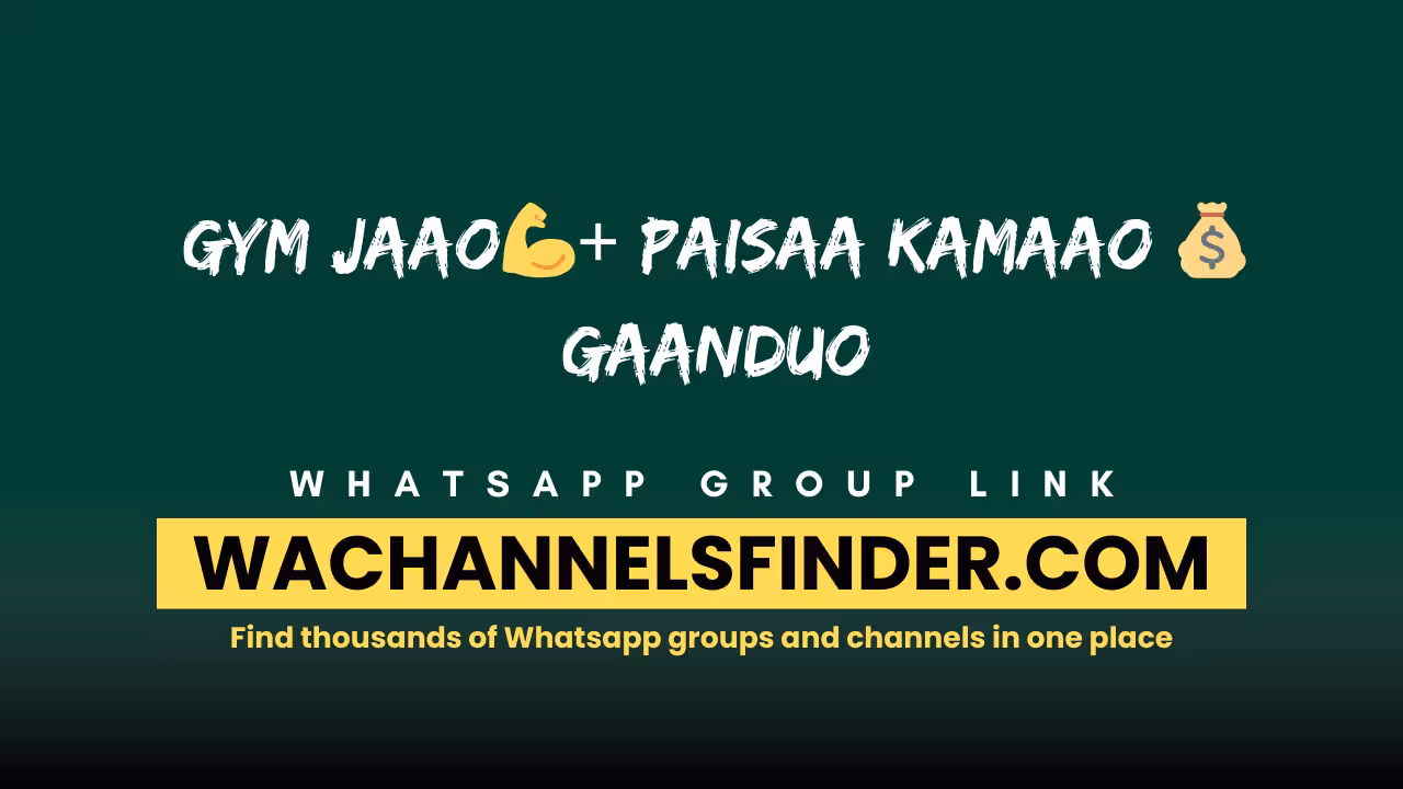 GYM JAAO💪+ PAISAA KAMAAO 💰 GAANDUO - WhatsApp Channel