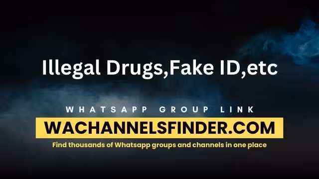 Illegal Drugs,Fake ID,etc - WhatsApp Channel