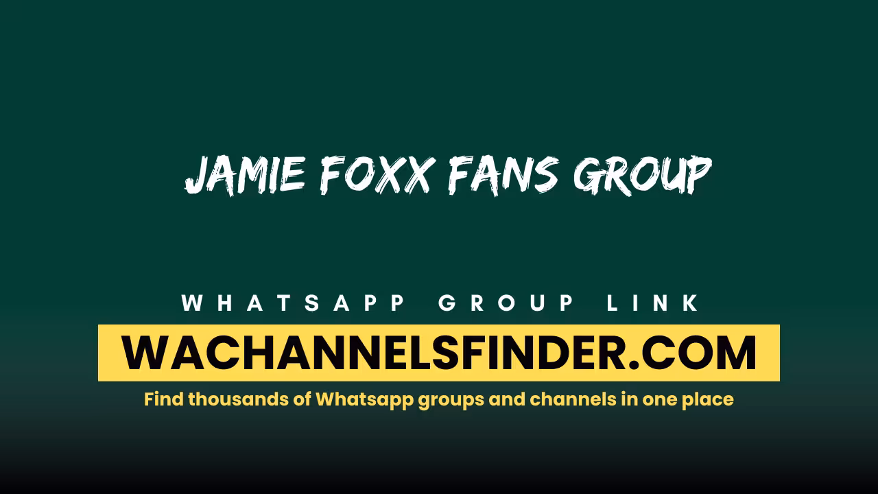 Jamie Foxx Fans Group - WhatsApp Channel
