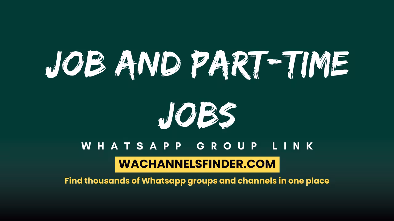 Job and Part-time Jobs - WhatsApp Channel
