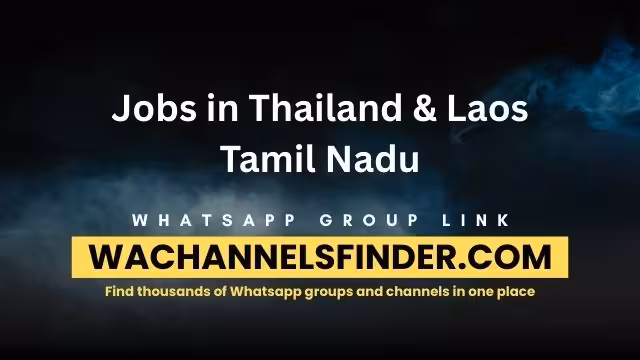 Jobs in Thailand & Laos - Tamil Nadu - WhatsApp Channel