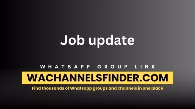 Job updateJob updateJob update - WhatsApp Channel