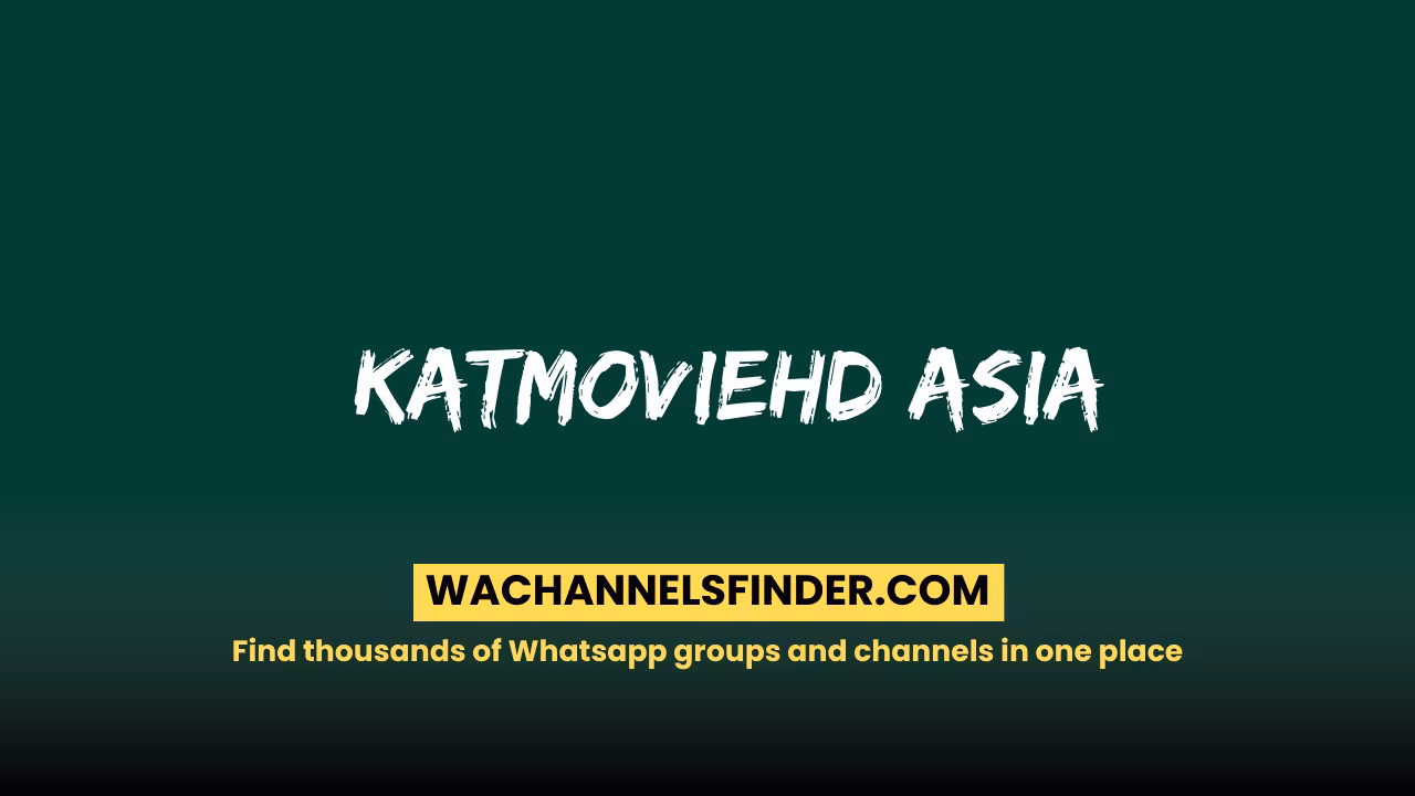 Katmoviehd Asia - WhatsApp Channel