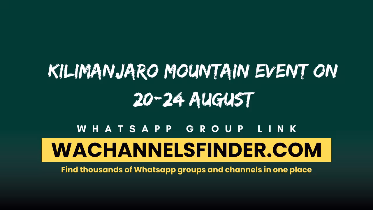 Kilimanjaro Mountain Event On 20-24 August - WhatsApp Channel
