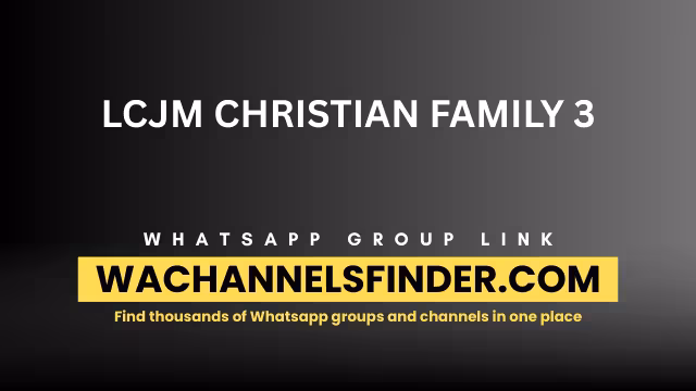 LCJM CHRISTIAN FAMILY 3 - WhatsApp Channel