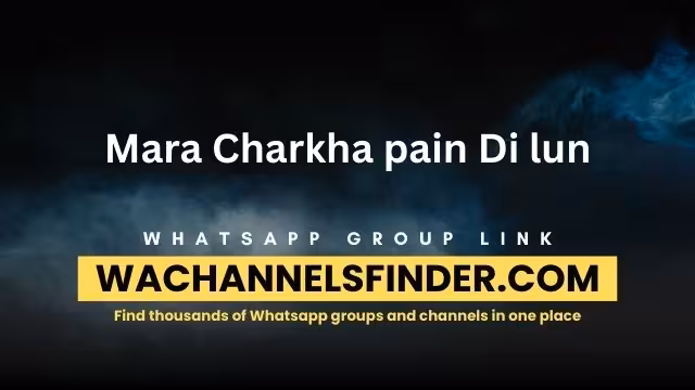 Mara Charkha pain Di lun - WhatsApp Channel