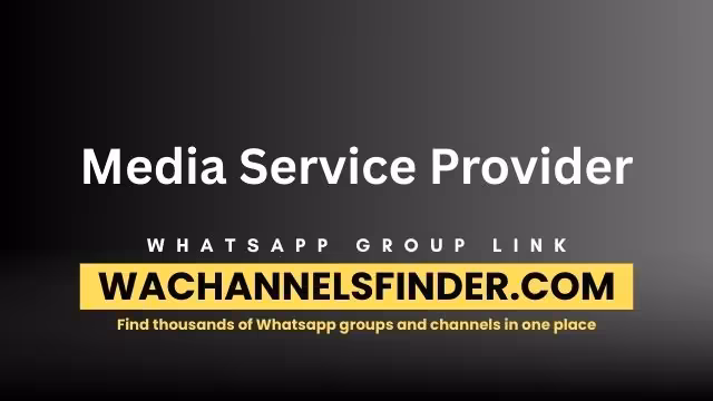 Media Service Provider - WhatsApp Channel