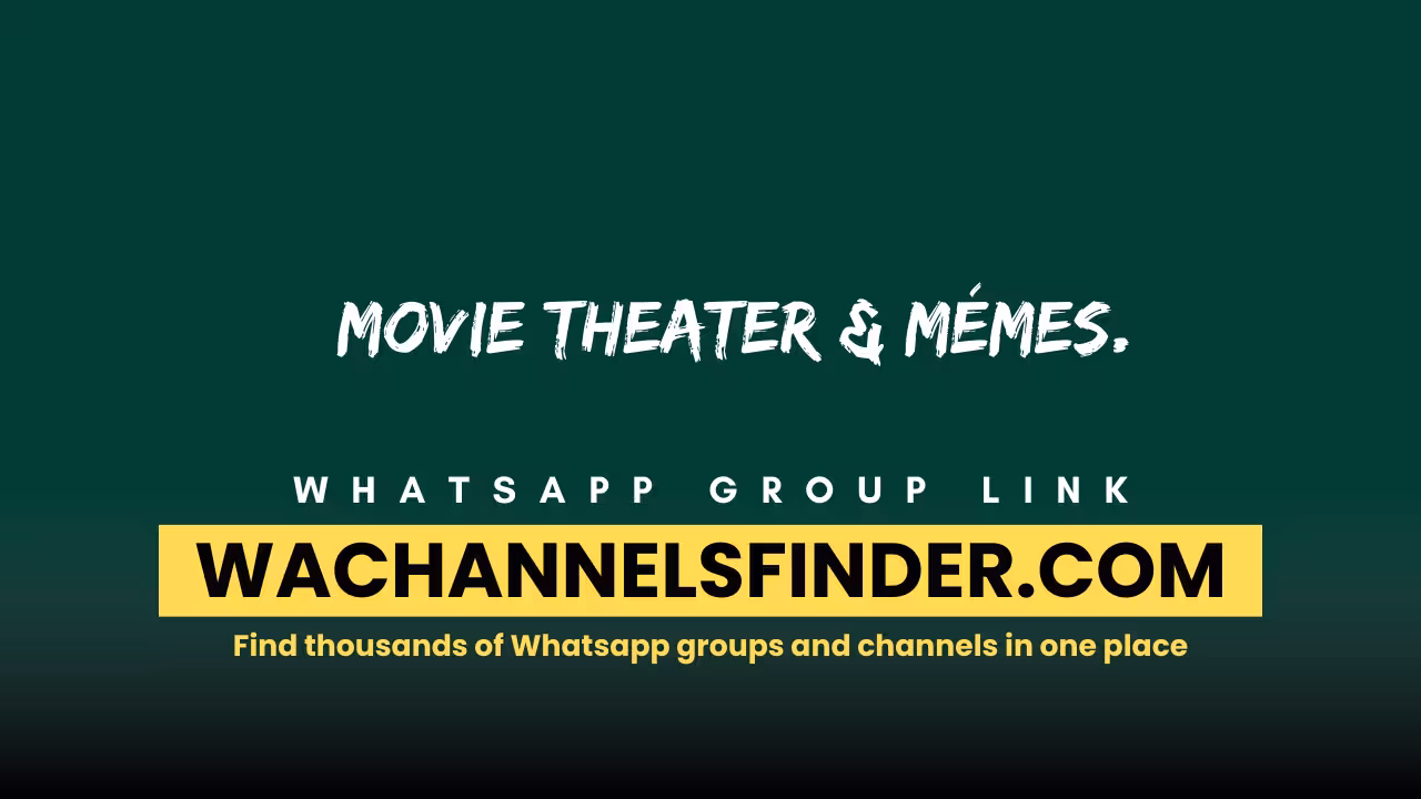 Movie theater & Mémes. - WhatsApp Channel