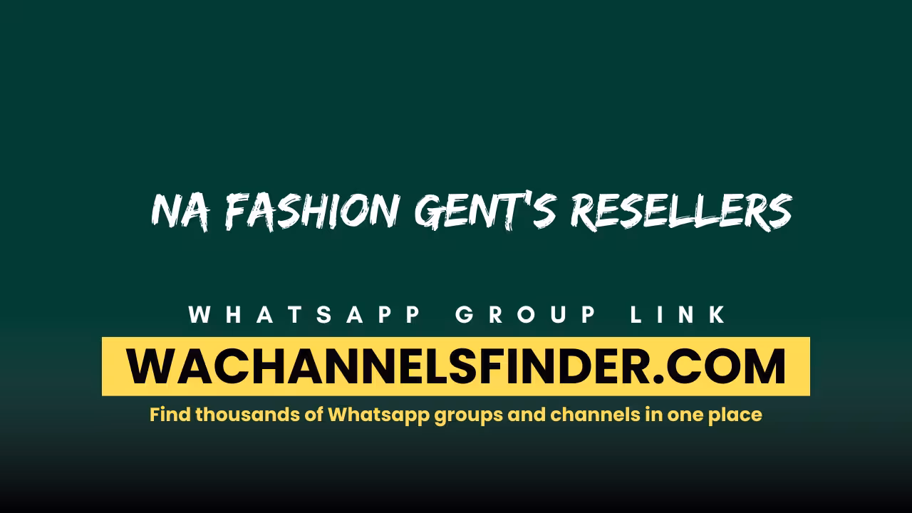 NA FASHION GENT'S RESELLERS - WhatsApp Channel