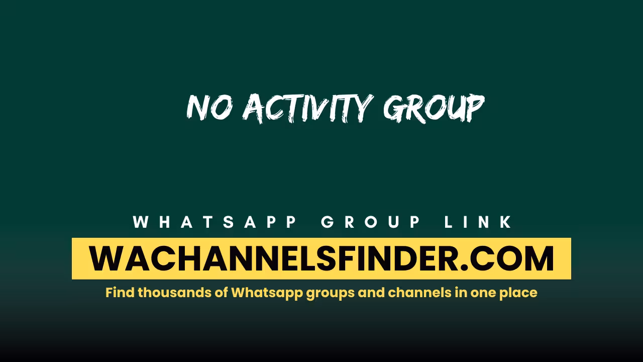 No activity group - WhatsApp Channel