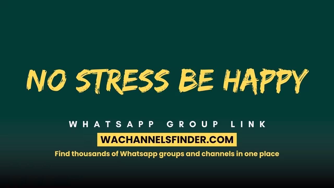 No stress be happy - WhatsApp Channel