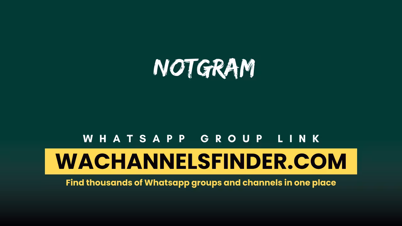 NOTGRAM - WhatsApp Channel