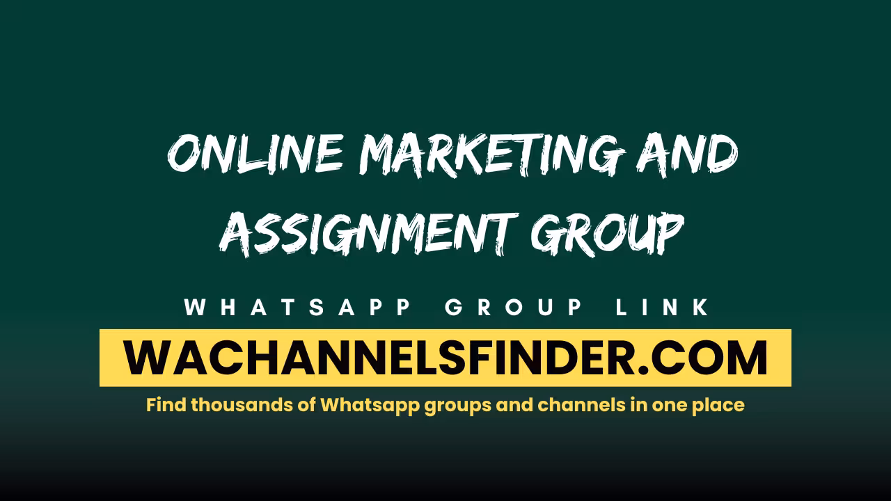 Online marketing and assignment group - WhatsApp Channel
