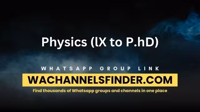 Physics (lX to P.hD) - WhatsApp Channel