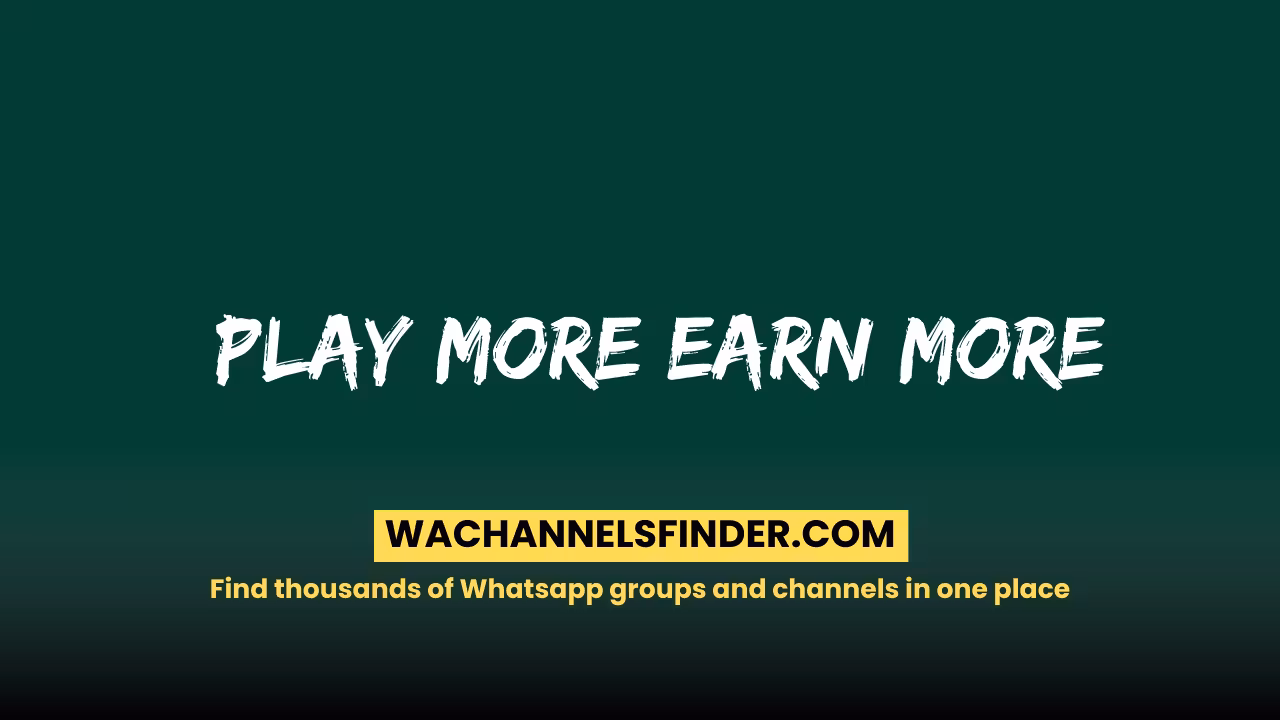 Play More Earn More - WhatsApp Channel