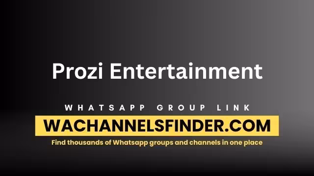 Prozi Entertainment Whatsapp Group Link