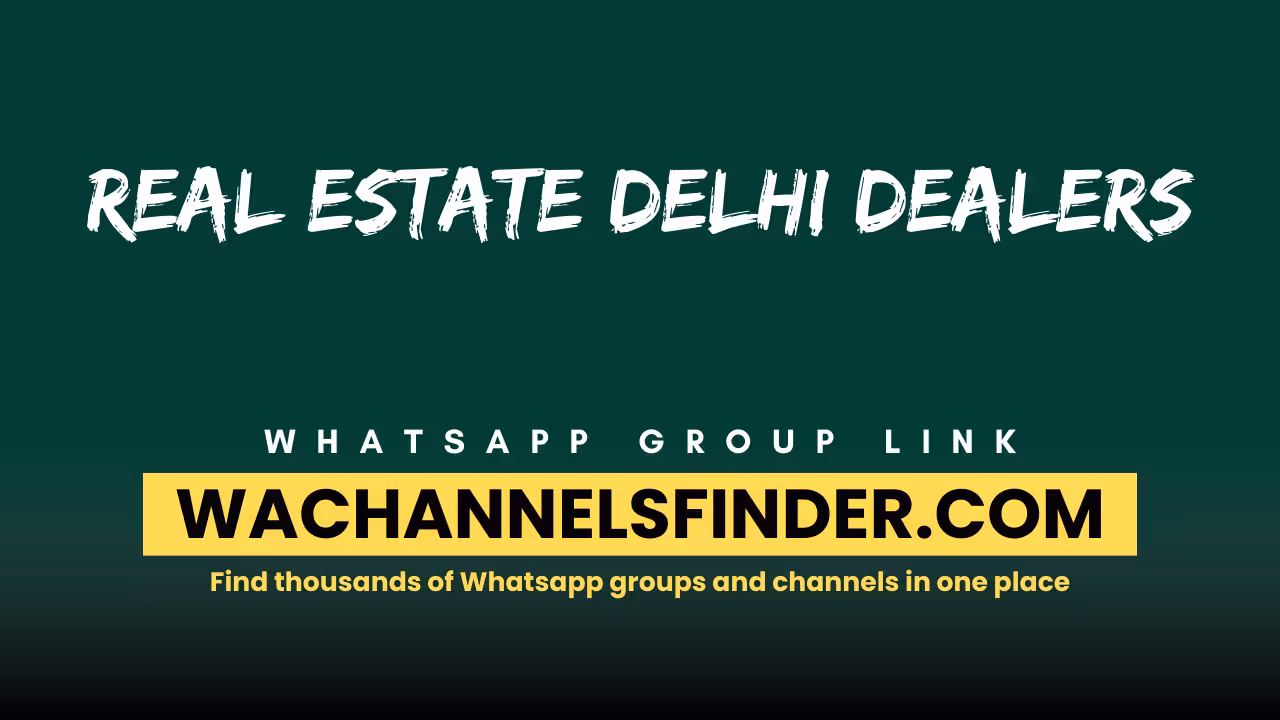 Real Estate Delhi Dealers - WhatsApp Channel