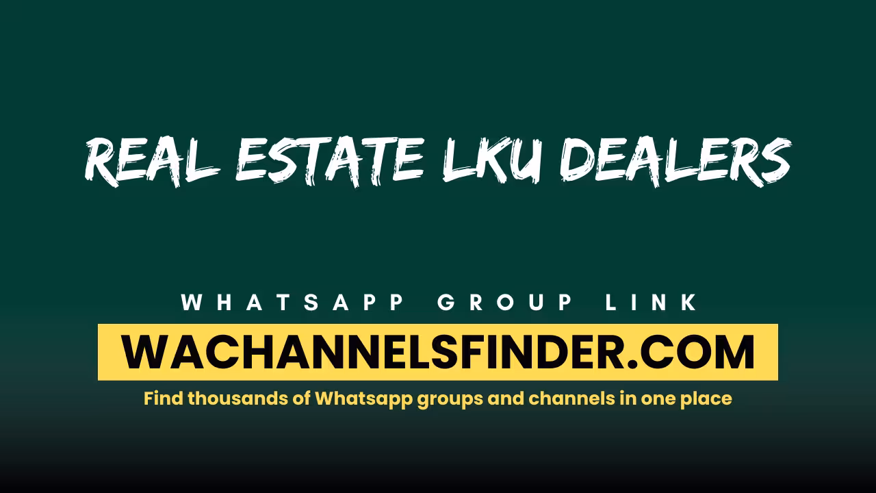Real Estate LKU Dealers - WhatsApp Channel
