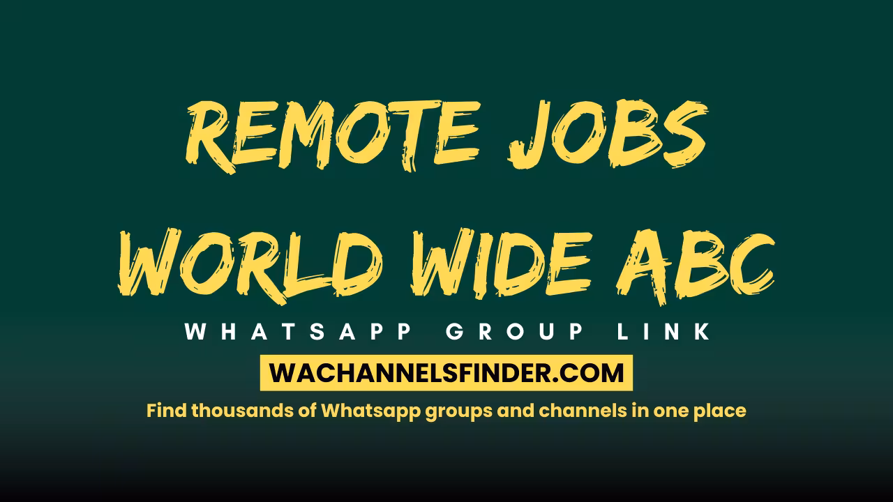Remote Jobs World Wide abc - WhatsApp Channel