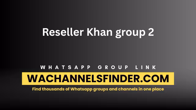 Reseller Khan group 2 - WhatsApp Channel