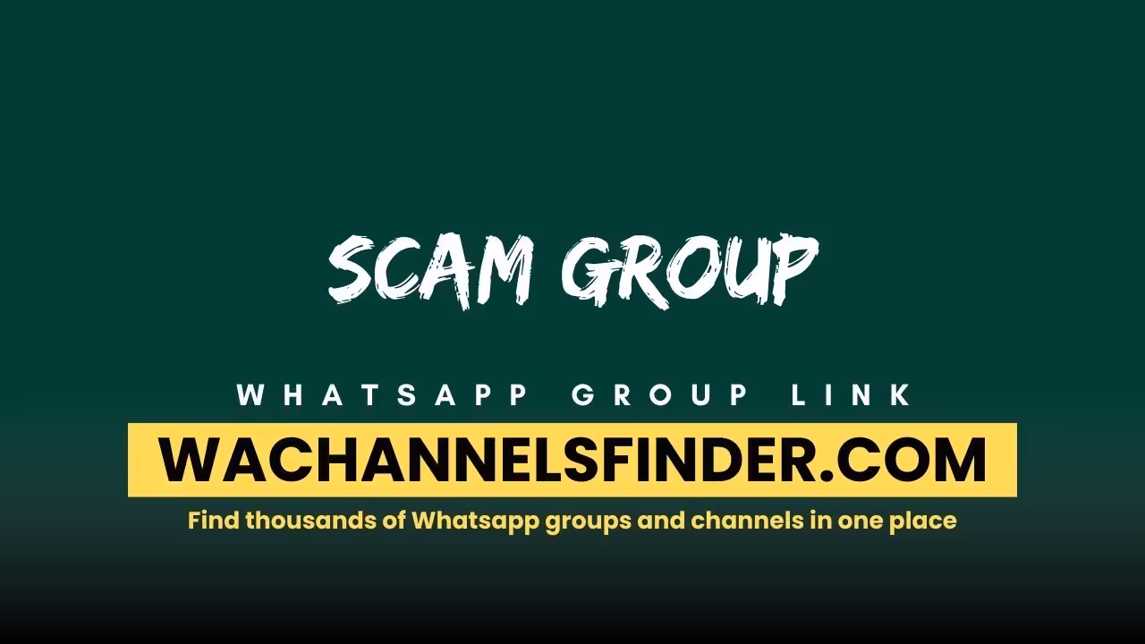 Scam Group - WhatsApp Channel