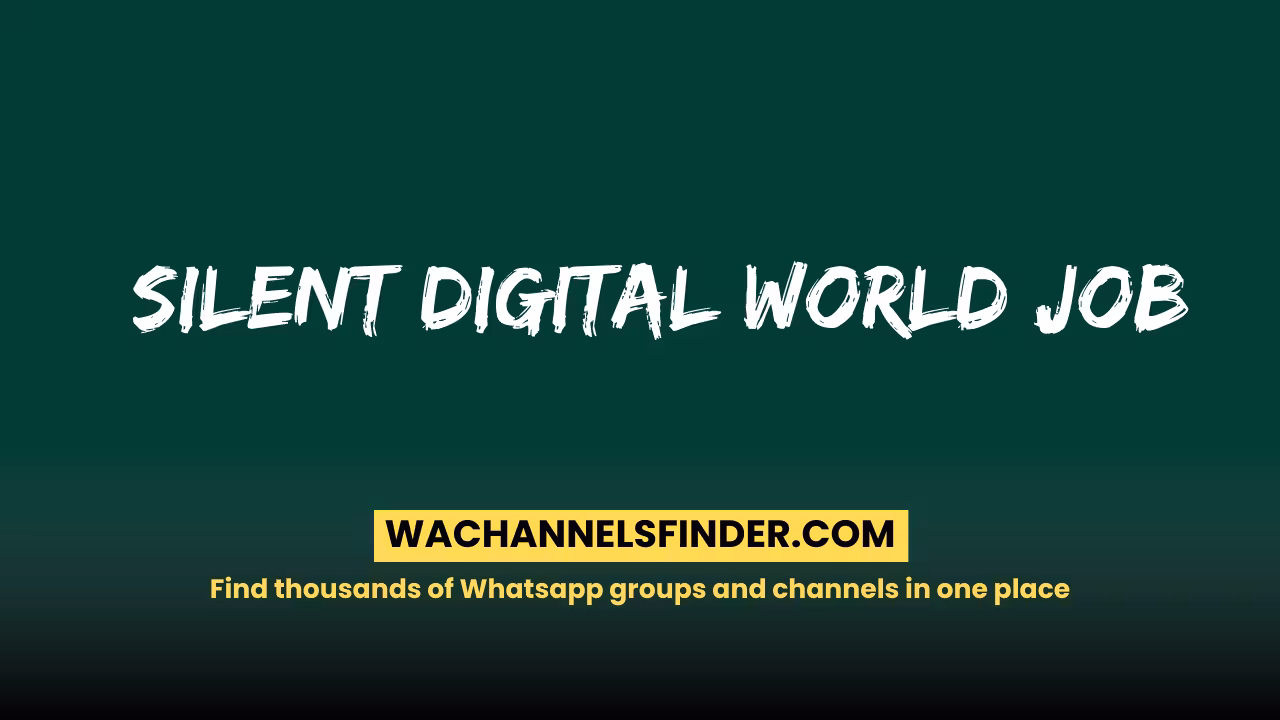 Silent Digital World Job - WhatsApp Channel