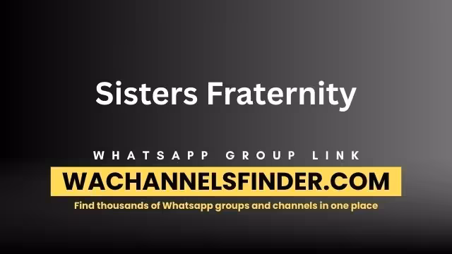 Sisters Fraternity - WhatsApp Channel