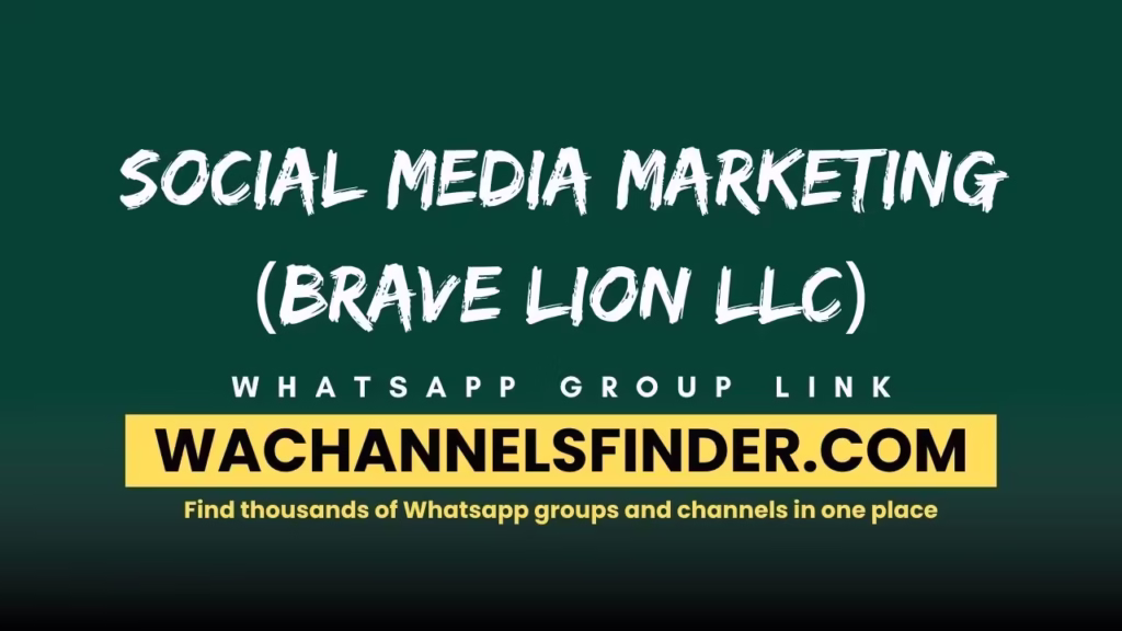 Social media marketing(BRAVE LION LLC) Whatsapp Group Link