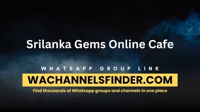 Srilanka Gems Online Cafe - WhatsApp Channel
