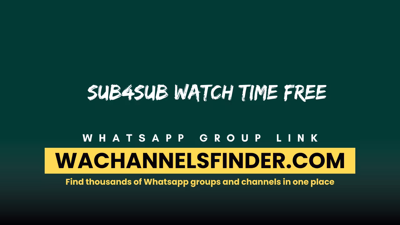 Sub4Sub watch Time Free - WhatsApp Channel