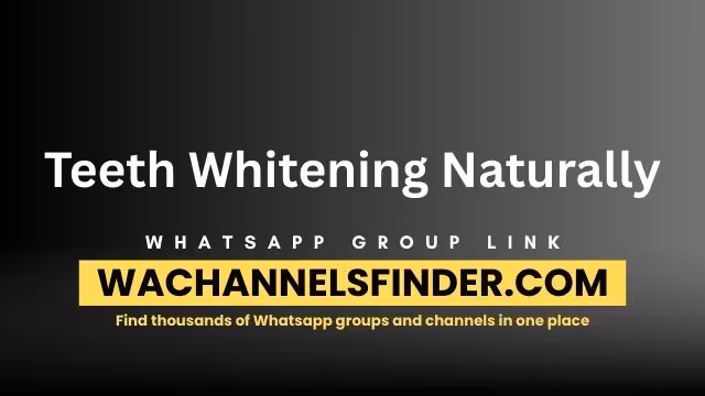 Teeth Whitening Naturally - WhatsApp Channel