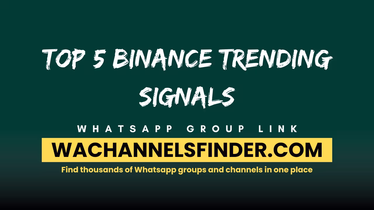 Top 5 Binance Trending Signals - WhatsApp Channel
