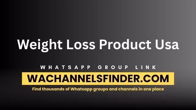 Weight Loss Product Usa - WhatsApp Channel