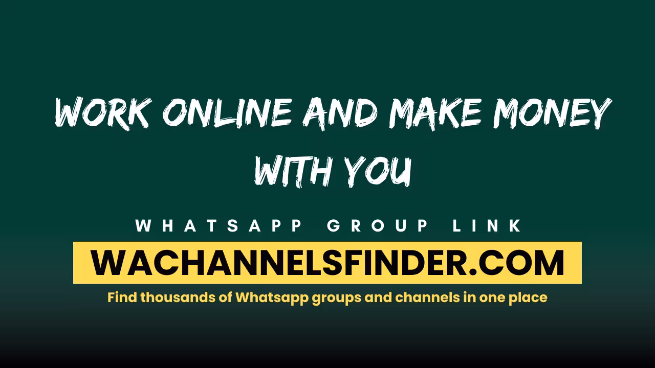 Work online and make money with you - WhatsApp Channel