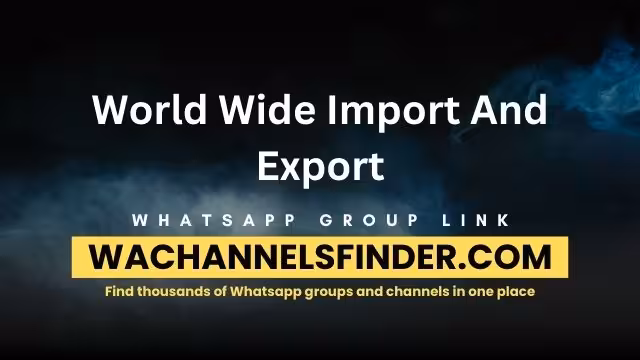 World Wide Import And Export - WhatsApp Channel