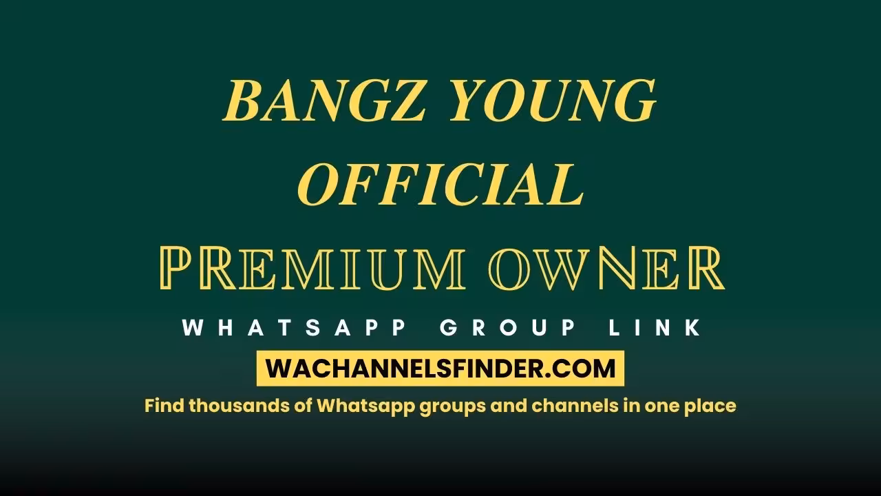 𝑩𝑨𝑵𝑮𝒁 𝒀𝑶𝑼𝑵𝑮 𝑶𝑭𝑭𝑰𝑪𝑰𝑨𝑳 ℙℝ𝔼𝕄𝕀𝕌𝕄 𝕆𝕎ℕ𝔼ℝ - WhatsApp Channel