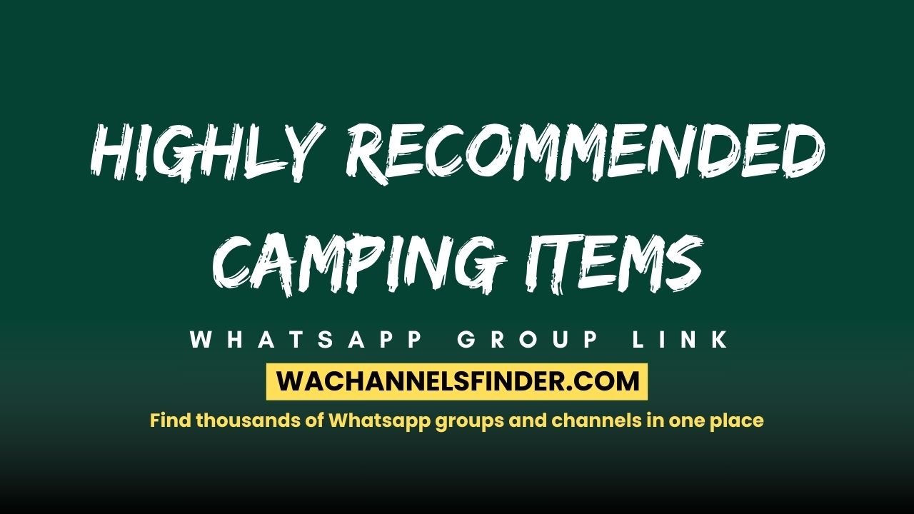 Highly Recommended Camping Items - WhatsApp Channel